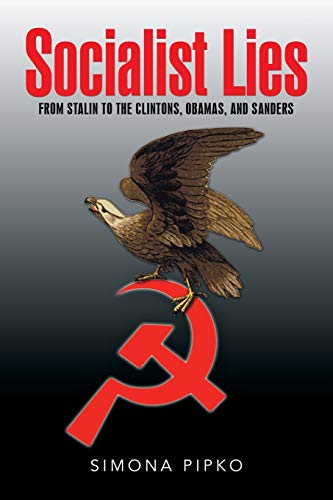 Imagen de archivo de Socialist Lies: From Stalin to the Clintons, Obamas, and Sanders a la venta por ThriftBooks-Atlanta