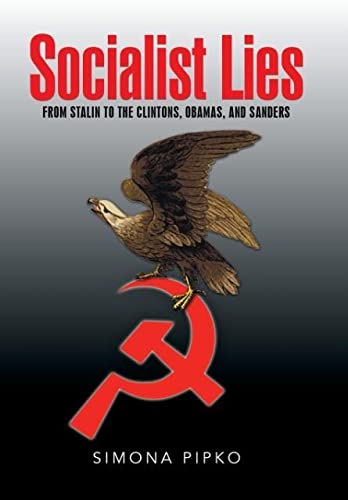 Imagen de archivo de Socialist Lies From Stalin to the Clintons, Obamas, and Sanders a la venta por PBShop.store US