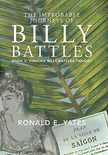 Stock image for The Improbable Journeys of Billy Battles: Book 2, Finding Billy Battles Trilogy for sale by Lucky's Textbooks