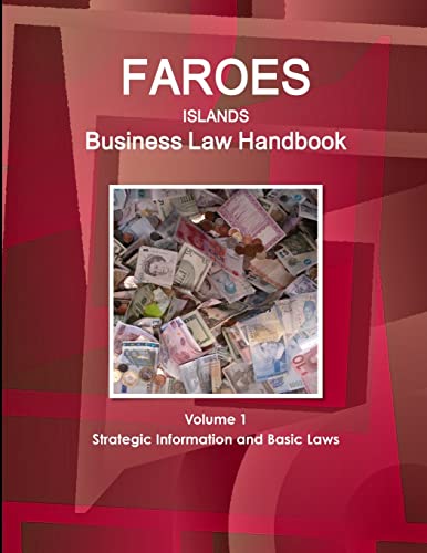 Stock image for Faroes Islands Business Law Handbook Volume 1 Strategic Information and Basic Laws for sale by ThriftBooks-Atlanta