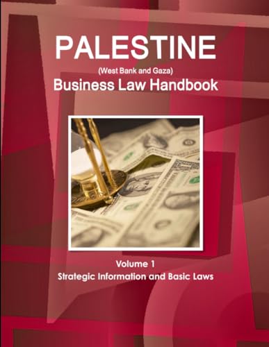 Imagen de archivo de Palestine (West Bank and Gaza) Business Law Handbook Volume 1 Strategic Information and Basic Laws (World Business and Investment Library) a la venta por HPB-Red