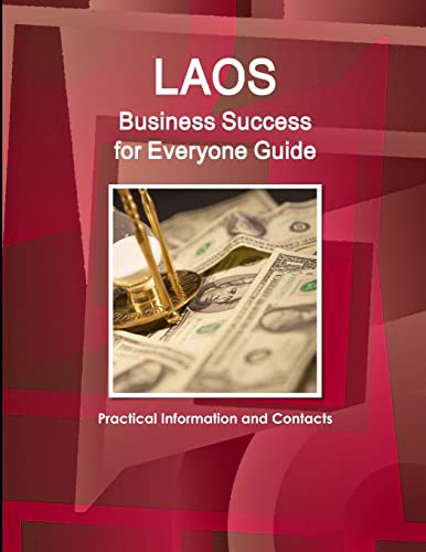 Beispielbild fr Laos Business Success for Everyone Guide - Practical Information and Contacts (World Business Success Guides Library) zum Verkauf von Chiron Media
