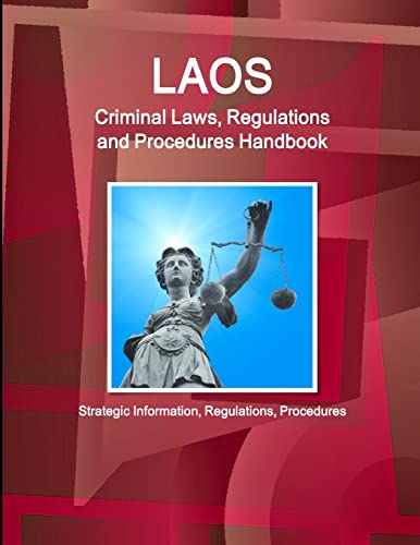 Beispielbild fr Laos Criminal Laws, Regulations and Procedures Handbook - Strategic Information, Regulations, Procedures zum Verkauf von Chiron Media