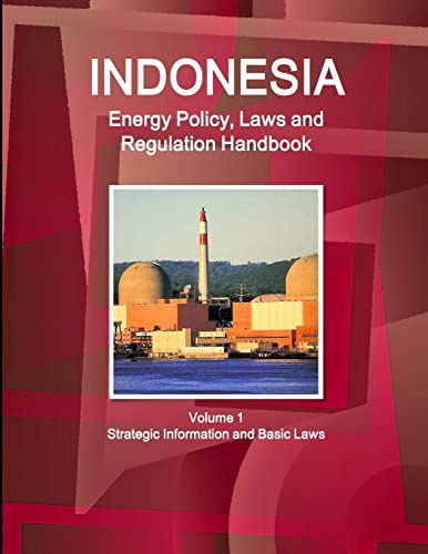 Beispielbild fr Indonesia Energy Policy, Laws and Regulation Handbook Volume 1 Strategic Information and Basic Laws zum Verkauf von Reuseabook