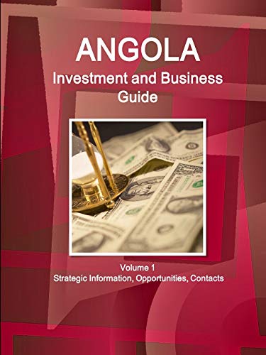 9781514528877: Angola Investment and Business Guide Volume 1 Strategic Information, Opportunities, Contacts (World Business and Investment Library)