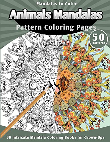 Stock image for Mandalas to Color: Animals Mandalas Pattern Coloring Pages (50 Intricate Mandala Coloring Books for Grown-Ups) for sale by THE SAINT BOOKSTORE