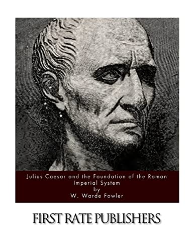 Beispielbild fr Julius Caesar and the Foundation of the Roman Imperial System zum Verkauf von GreatBookPrices