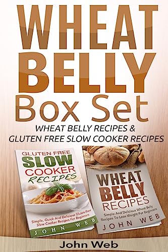 Beispielbild fr Wheat Belly: Wheat Belly Box Set - Wheat Belly Recipes & Gluten Free Slow Cooker Recipes zum Verkauf von THE SAINT BOOKSTORE