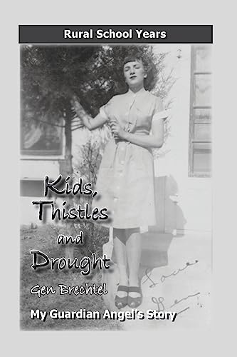 9781514611586: Kids, Thistles and Drought: Rural School Years: My Guardian Angel's Story