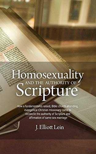 

Homosexuality and the Authority of Scripture: How a fundamentalist-raised, Bible church-attending, evangelical Christian missionary came to reconcile