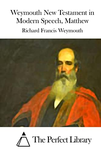 9781514618448: Weymouth New Testament in Modern Speech, Matthew