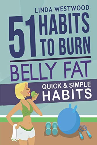 Beispielbild fr Belly Fat: 51 Quick & Simple Habits to Burn Belly Fat & Tone Abs! zum Verkauf von Wonder Book