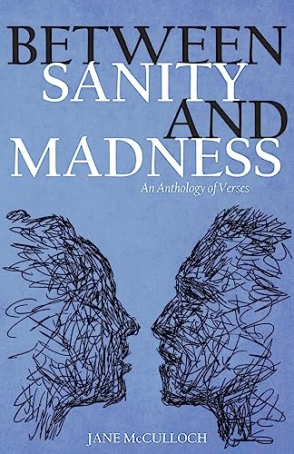 Imagen de archivo de Between Sanity and Madness: An Anthology of Verses a la venta por THE SAINT BOOKSTORE