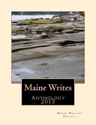 Stock image for Maine Writes: Anthology 2015 for sale by THE SAINT BOOKSTORE