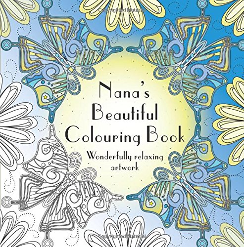 Beispielbild fr Nana's Beautiful Colouring Book: Wonderfully relaxing artwork zum Verkauf von WorldofBooks