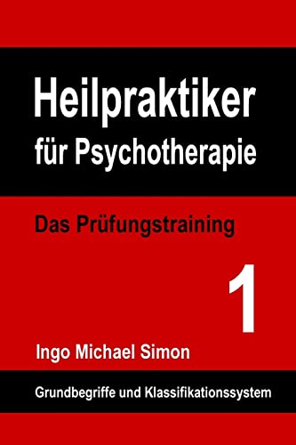 9781514624661: Heilpraktiker fr Psychotherapie: Das Prfungstraining Band 1: Grundbegriffe und Klassifikationssystem