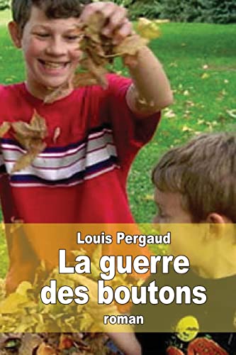9781514626467: La guerre des boutons: Le roman de ma douzime anne (French Edition)