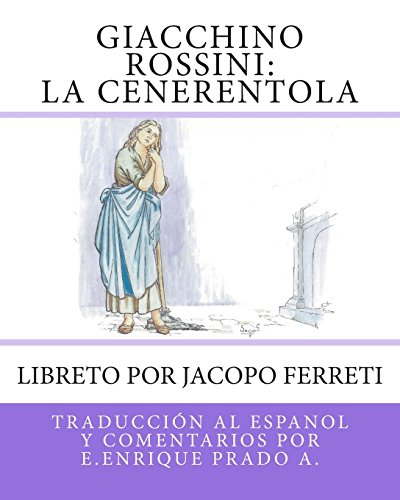 9781514630709: Giacchino Rossini: La Cenerentola: Libreto por Jacopo Ferreti (Opera en Espanol)