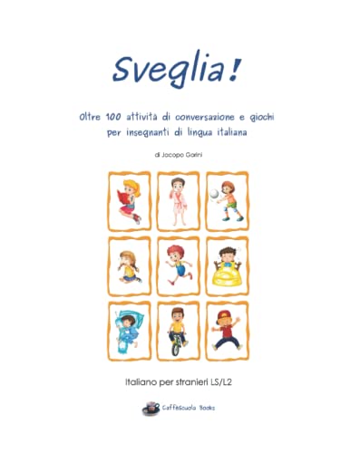 Beispielbild fr Sveglia!: Oltre 100 attivit di conversazione e giochi per insegnanti di lingua italiana zum Verkauf von medimops