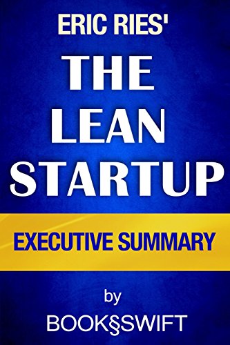 9781514631553: Executive Summary of The Lean Startup: How Today's Entrepreneurs Use Continuous Innovation to Create Radically Successful Businesses (The Lean Startup by Eric Ries Summary)