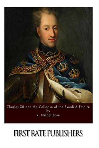 9781514632680: Charles XII and the Collapse of the Swedish Empire