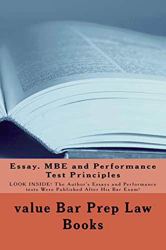 Beispielbild fr Essay. MBE and Performance Test Principles: LOOK INSIDE! The Author's Essays and Performance tests Were Published After His Bar Exam! zum Verkauf von Lucky's Textbooks