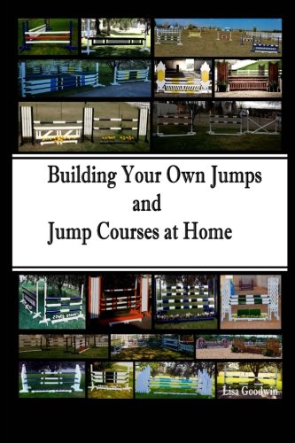 Beispielbild fr Building Your Own Jumps and Jump Courses At Home zum Verkauf von Revaluation Books