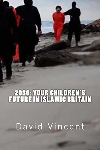 Beispielbild fr 2030: Your Children's Future in Islamic Britain: Europe's Great Immigration Disaster zum Verkauf von WorldofBooks