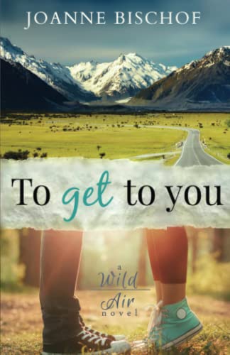 Stock image for To Get to You (A Wild Air Novel) for sale by SecondSale