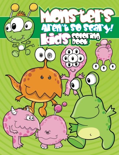 Beispielbild fr Monsters Aren't So Scary! Kids Coloring Book (Super Fun Coloring Books For Kids 2) zum Verkauf von ThriftBooks-Atlanta