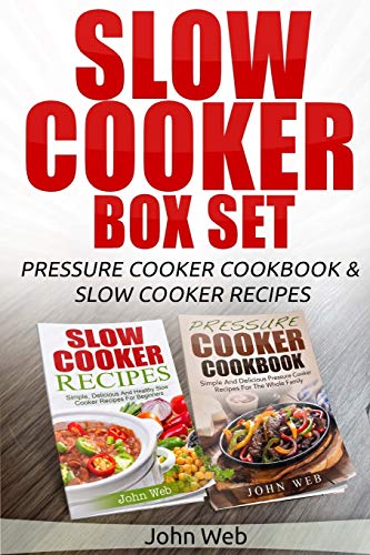 9781514642146: Slow Cooker: Slow Cooker Box Set - Pressure Cooker Cookbook & Slow Cooker Recipes (Pressure Cooking, Slow Cooking, Slow Cooker Recipes, Crock Pot Recipes)
