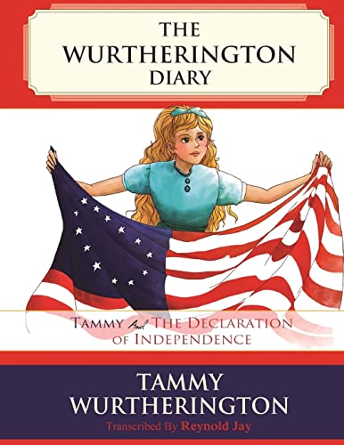 Imagen de archivo de Tammy and the Declaration of Independence (The Wurtherington Diary) a la venta por Lucky's Textbooks