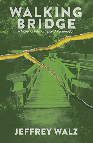 9781514646014: Walking Bridge: A Novel of Friendship and Redemption