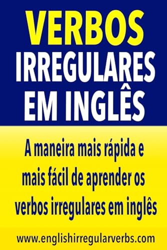 Imagen de archivo de Verbos Irregulares em Ingles: A maneira mais rapida e mais facil de aprender os verbos irregulares em ingles a la venta por THE SAINT BOOKSTORE