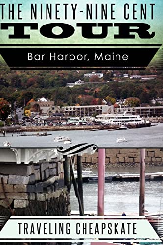 Stock image for Ninety-Nine Cent Tour of Bar Harbor Maine (Photo Tour) Traveling Cheapskate: Traveling Cheapskate Series [Soft Cover ] for sale by booksXpress