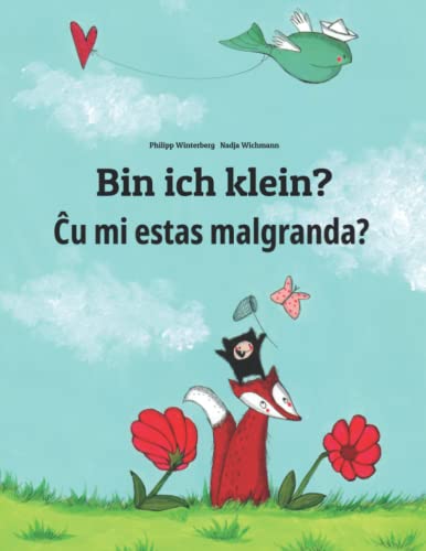 Imagen de archivo de Bin Ich Klein? Cu Mi Estas Malgranda?: Kinderbuch Deutsch-esperanto a la venta por Revaluation Books