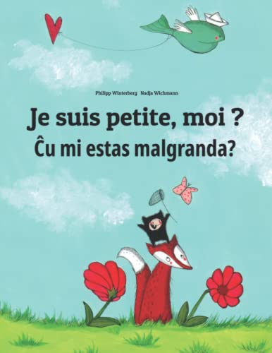 Imagen de archivo de Je Suis Petite, Moi? Cu Mi Estas Malgranda?: Un Livre D'images Pour Les Enfants a la venta por Revaluation Books