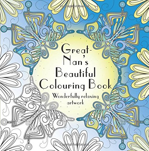 9781514653739: Great-Nan's Beautiful Colouring Book: Wonderfully relaxing artwork