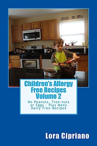 Beispielbild fr Children's Allergy Free Recipes Volume 2: No Peanuts, Tree-Nuts or Eggs-Plus Many Dairy Free Recipes zum Verkauf von THE SAINT BOOKSTORE