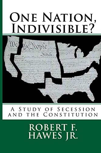 9781514663486: One Nation, Indivisible?: A Study of Secession and the Constitution