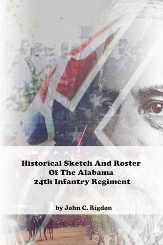 Stock image for Historical Sketch & Roster of the Alabama 24th Infantry Regiment (Confederate Regimental History) for sale by California Books