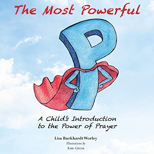 Stock image for The Most Powerful P: A Child's Introduction to the Power of Prayer for sale by HPB-Diamond