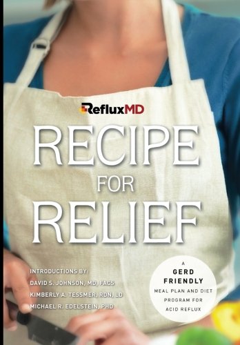 9781514674000: RefluxMD's Recipe for Relief: A GERD Friendly Meal Plan and Diet Program for Acid Reflux
