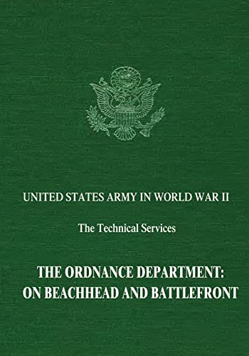 Stock image for The Ordnance Department: On Beachhead and Battlefront for sale by THE SAINT BOOKSTORE