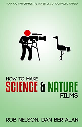 Stock image for How to Make Science and Nature Films: A guide for emerging documentary filmmakers for sale by BooksRun