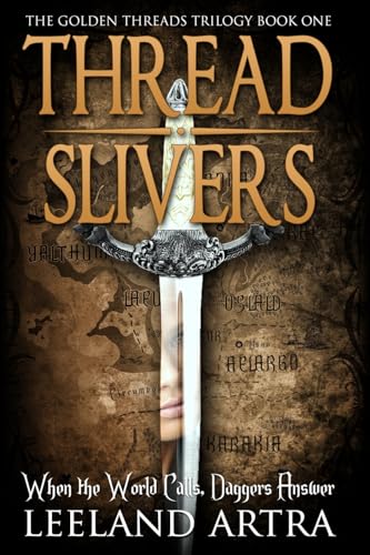 9781514683996: Thread Slivers: Volume 1 [Lingua Inglese]: Golden Threads Trilogy Book One