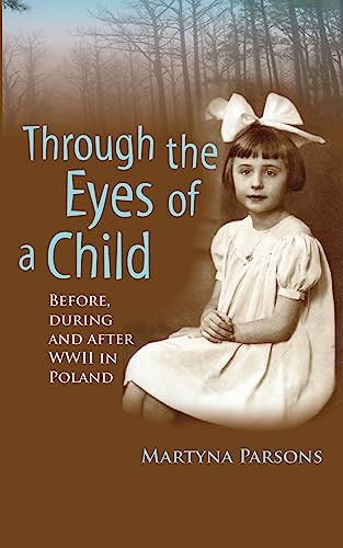 Beispielbild fr THROUGH THE EYES OF A CHILD Before, During and After WWII in Poland zum Verkauf von HPB-Red