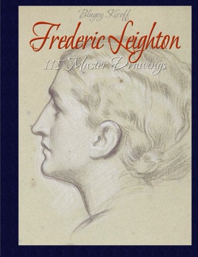 Stock image for Frederic Leighton: 118 Master Drawings for sale by Revaluation Books
