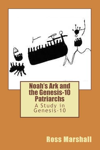 9781514686034: Noah's Ark and the Genesis-10 Patriarchs: A Study in Genesis-10