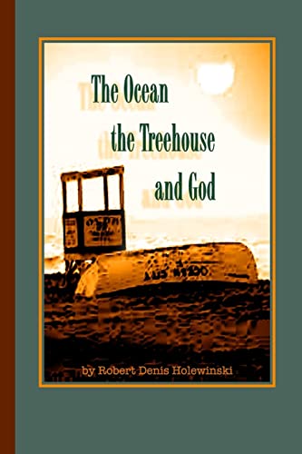 Beispielbild fr The Ocean, The Treehouse, And God zum Verkauf von THE SAINT BOOKSTORE